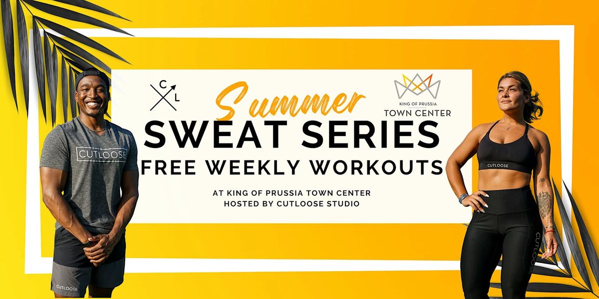 SUMMER SWEAT SERIES AT KING OF PRUSSIA TOWN CENTER