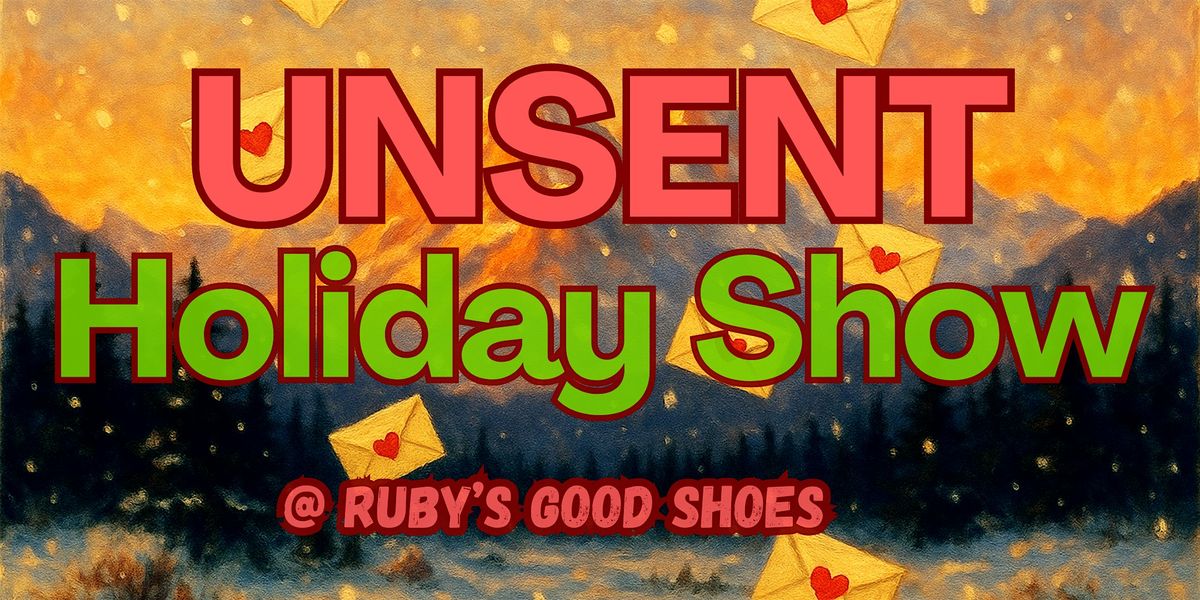 Unsent Holiday Show