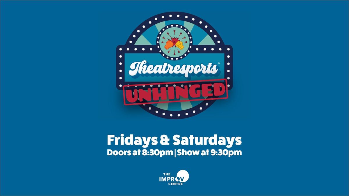 Theatresports\u2122 Unhinged!