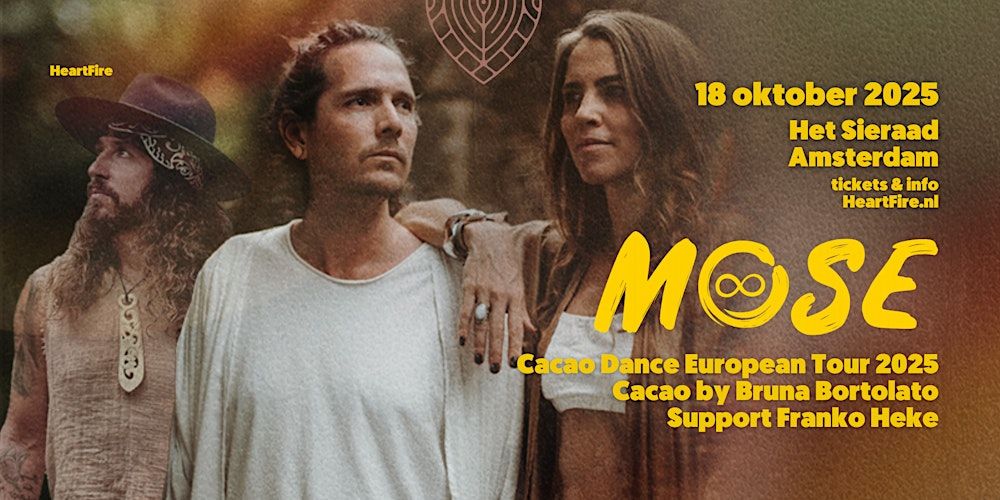 HeartFire Special Edition |  MOSE :: Cacao Dance Live in Amsterdam in Amsterdam