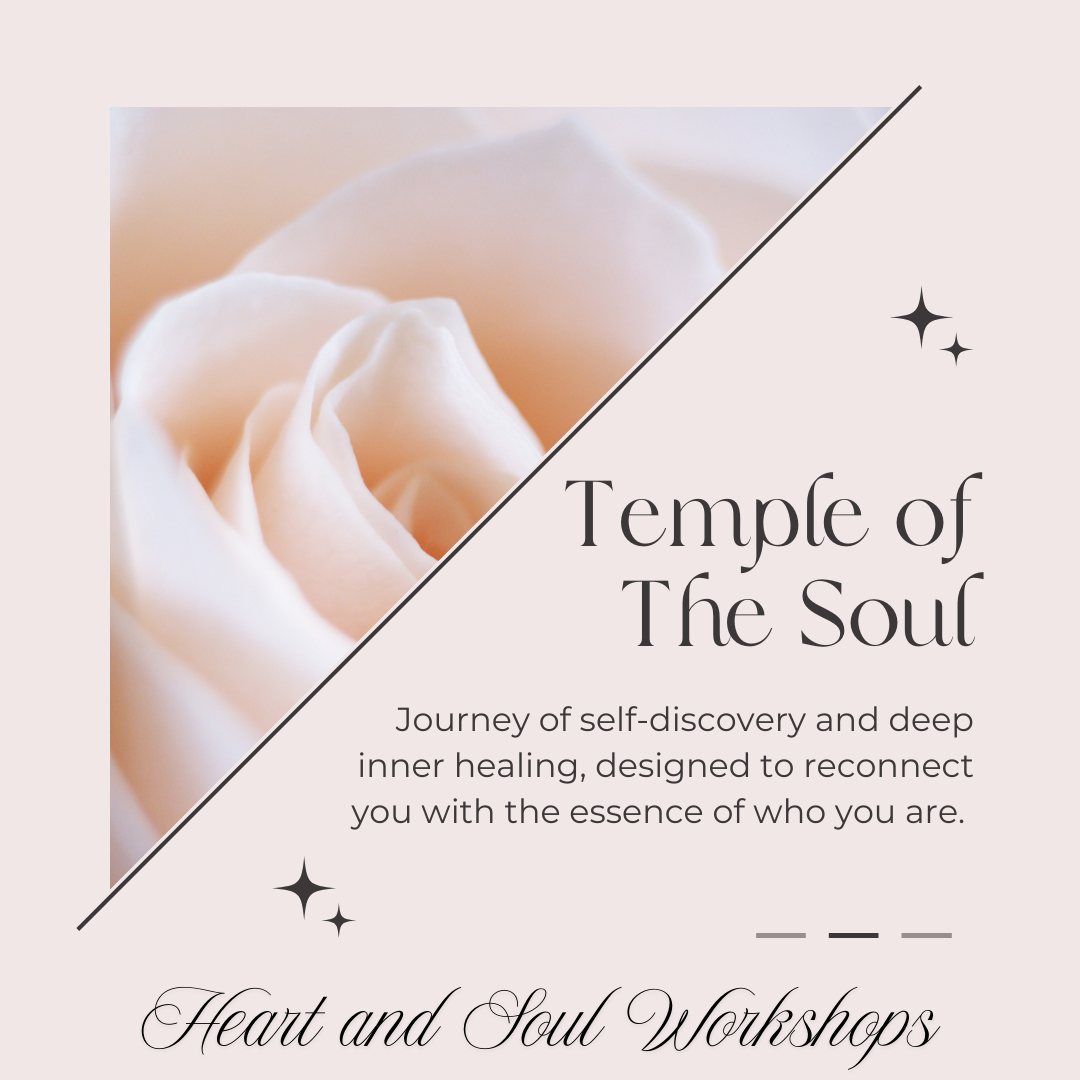 Heart and Soul Workshop : Temple of the Soul