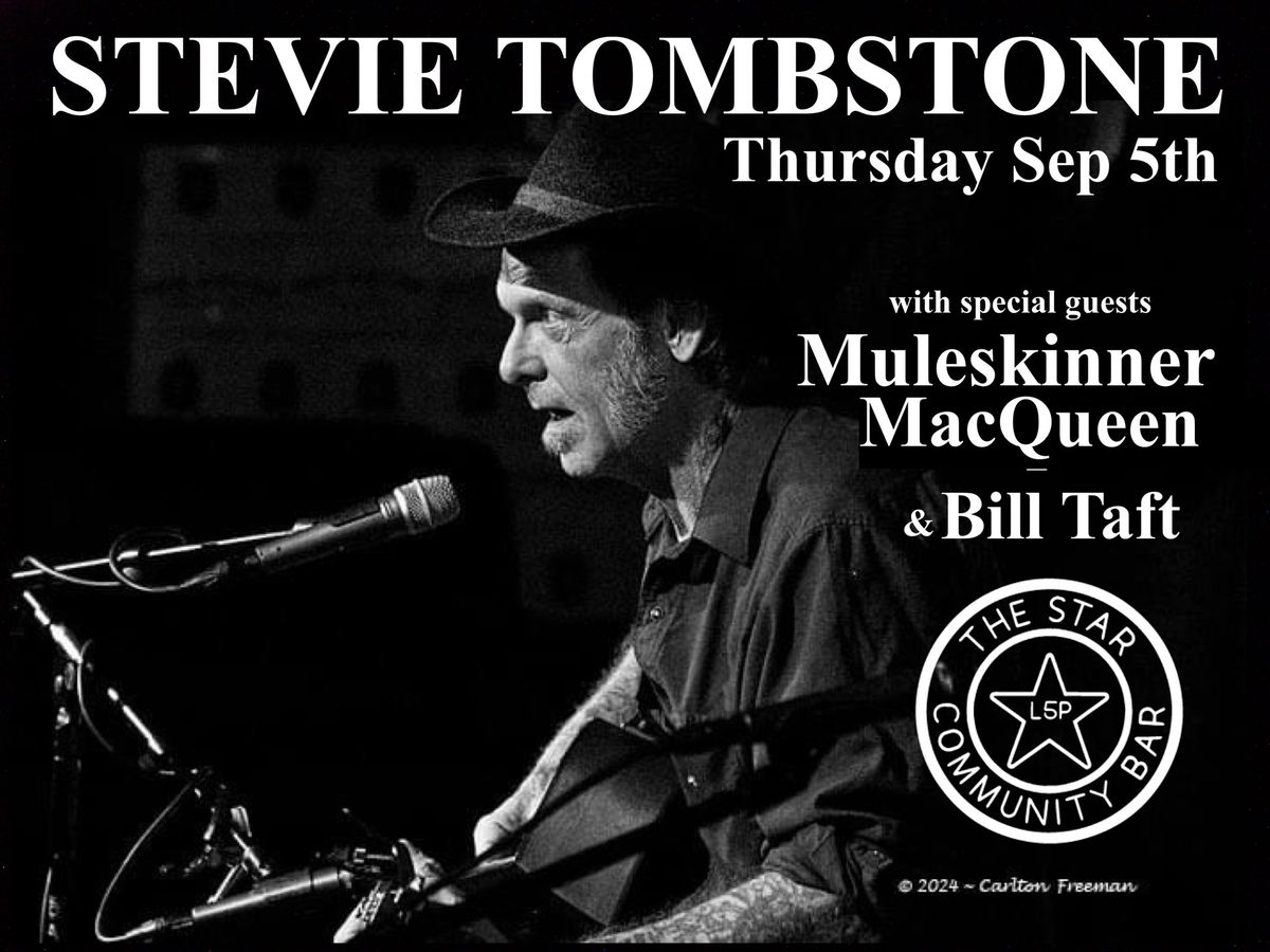 Stevie Tombstone, Muleskinner MacQueen & Bill Taft