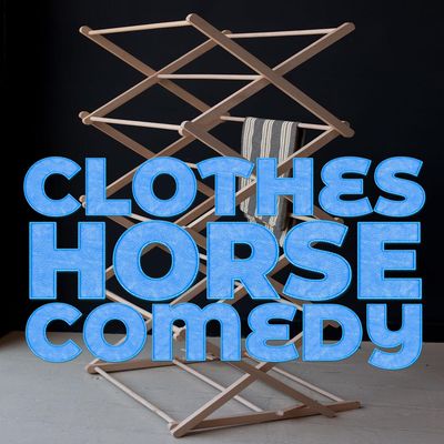Clothes Horse Comedy