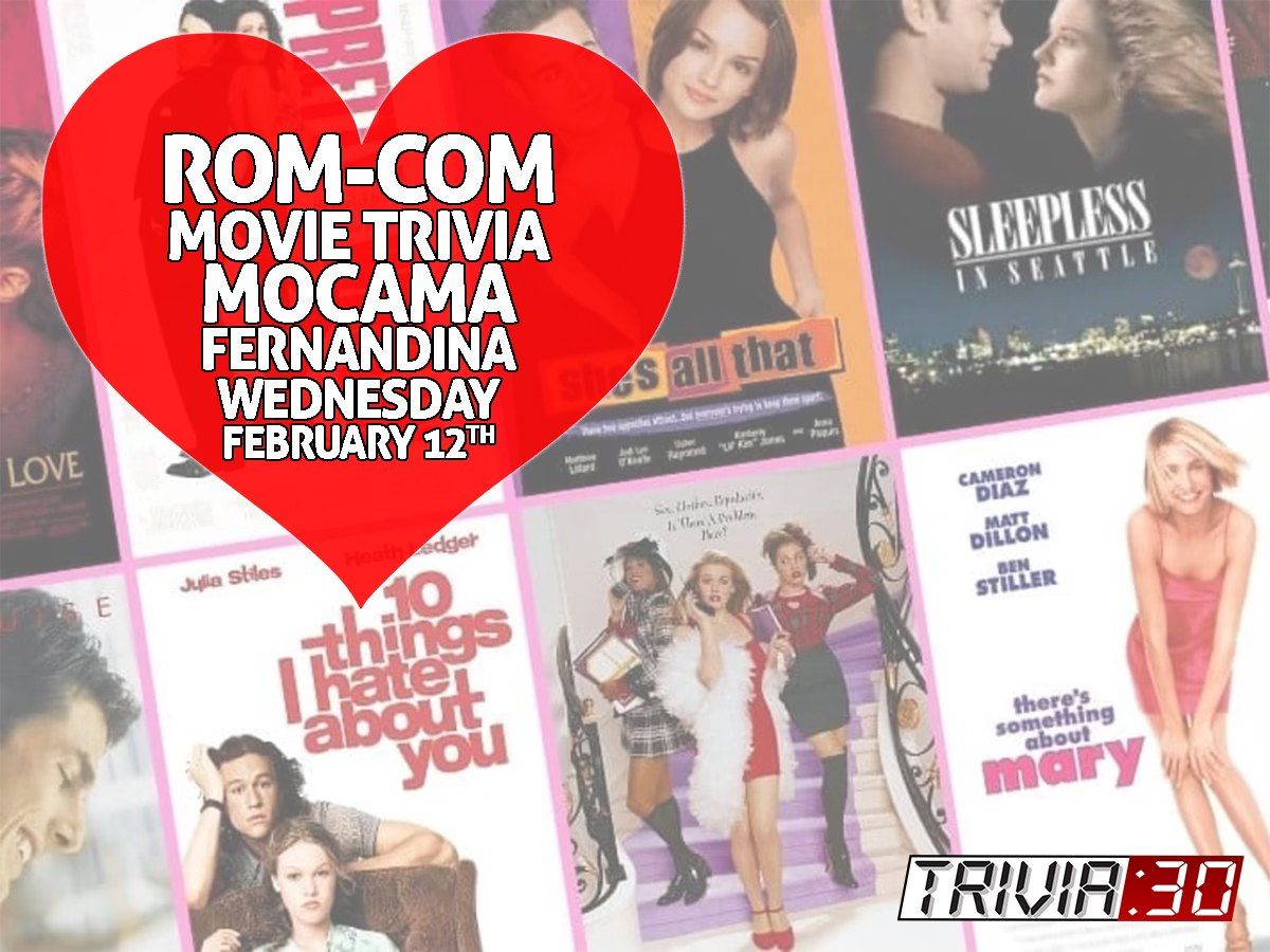 Rom-Com Movie TRIVIA:30 at Mocama Fernandina