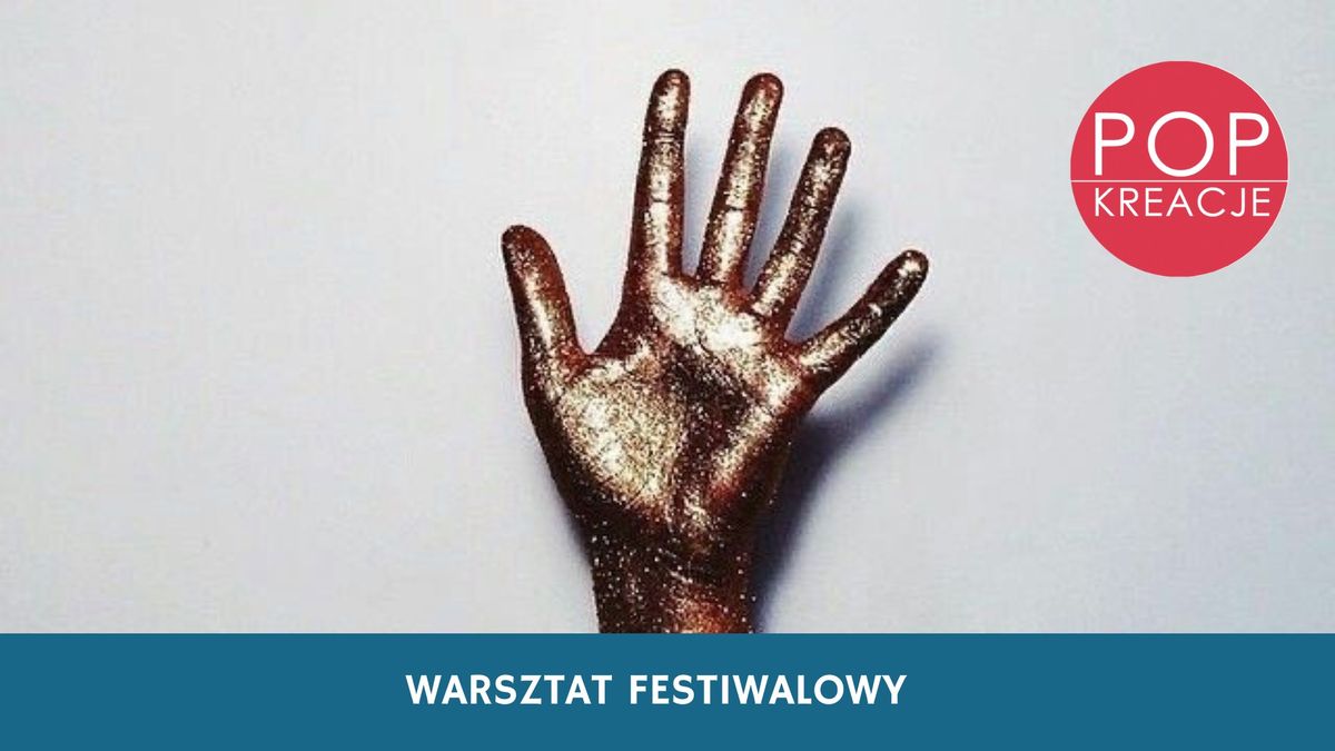 WARSZTAT FESTIWALOWY SZTUKA \u017bYCIA