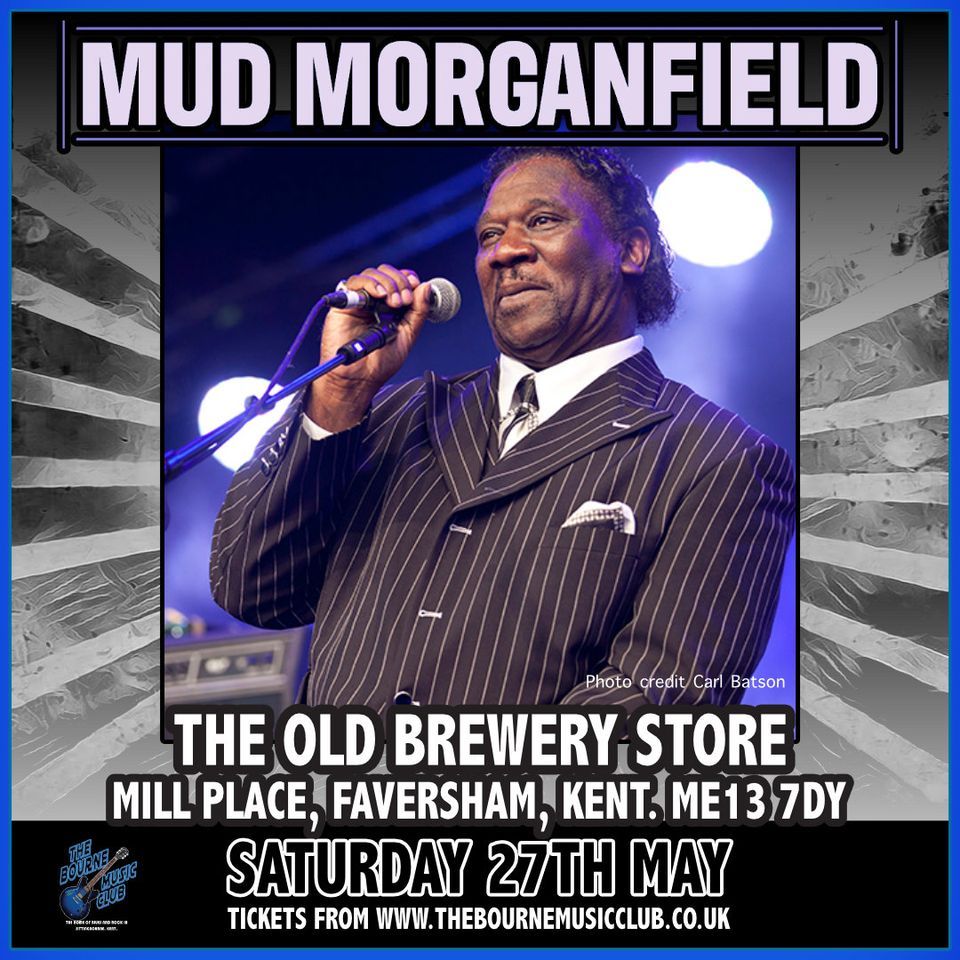 MUD MORGANFIELD LIVE AT THE OLD BREWERY STORE, FAVERSHAM