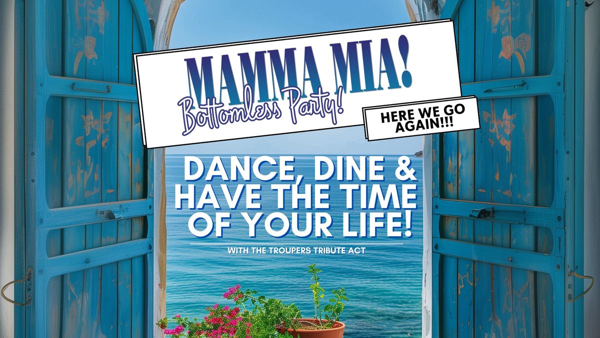 MAMMA MIA - BOTTOMLESS PARTY