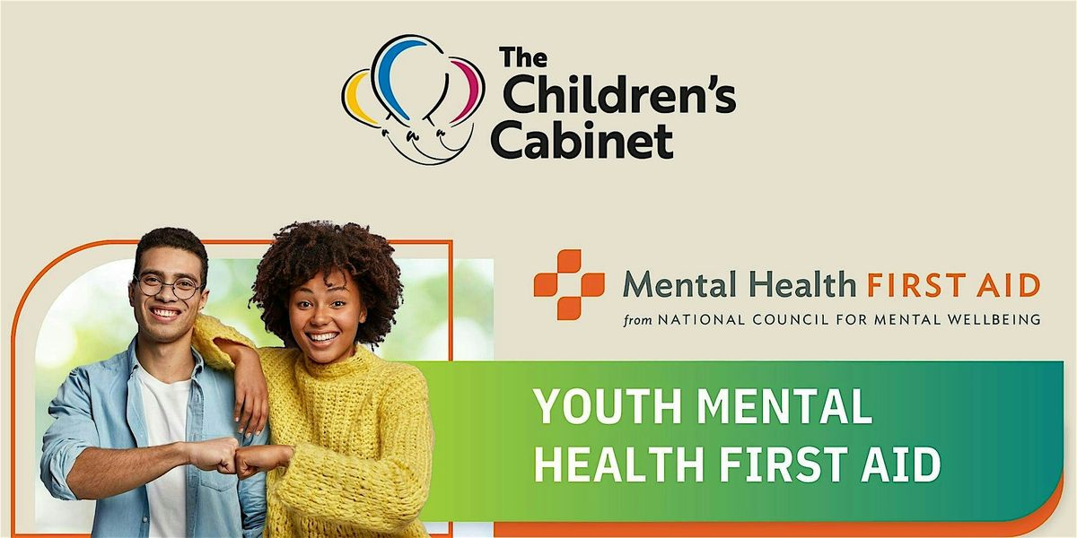 Youth Mental Health First Aid (YMHFA) Training, Children's Cabinet, May ...