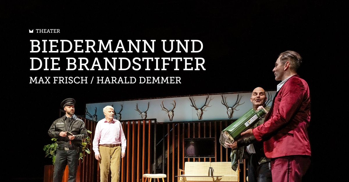 Max Frisch \/ Harald Demmer : \u201eBiedermann und die Brandstifter\u201c