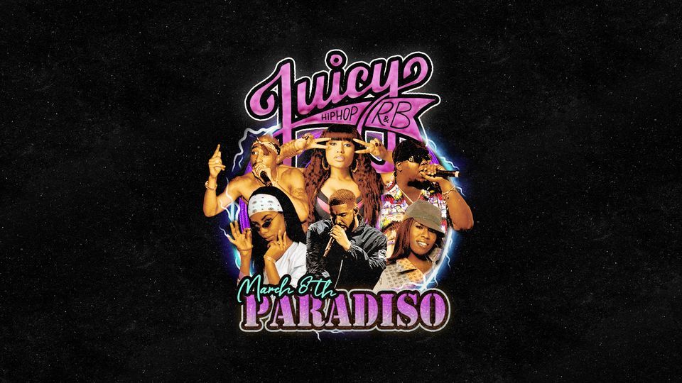 Juicy Hip Hop, R&B | Paradiso