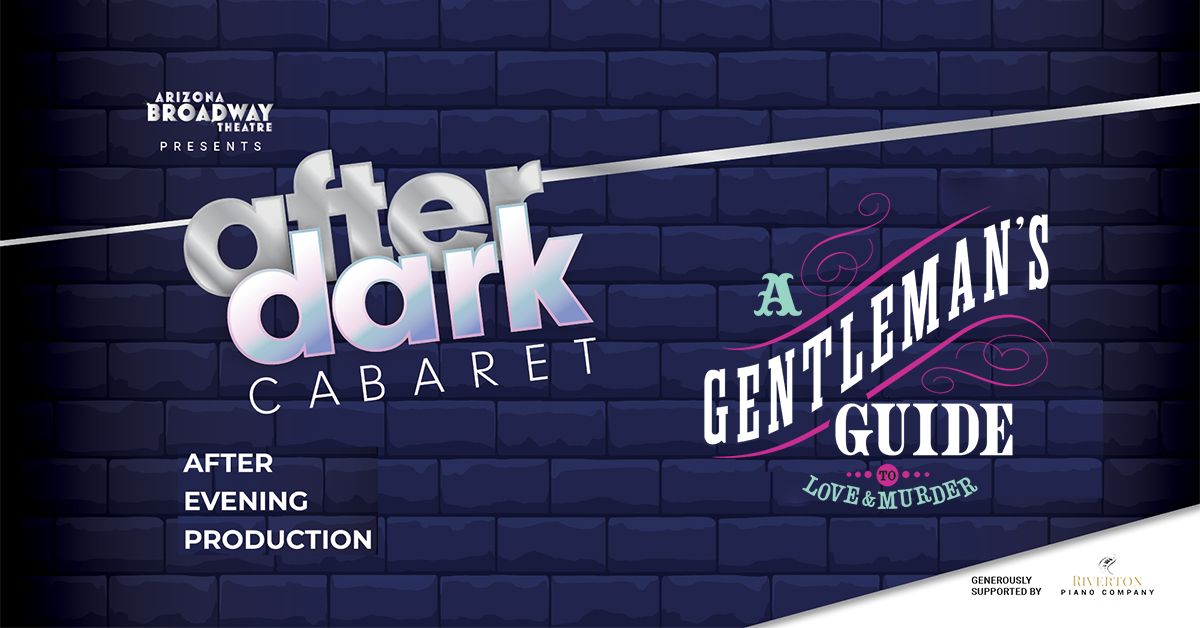 After Dark Cabaret: A Gentleman's Guide to Love and Murder