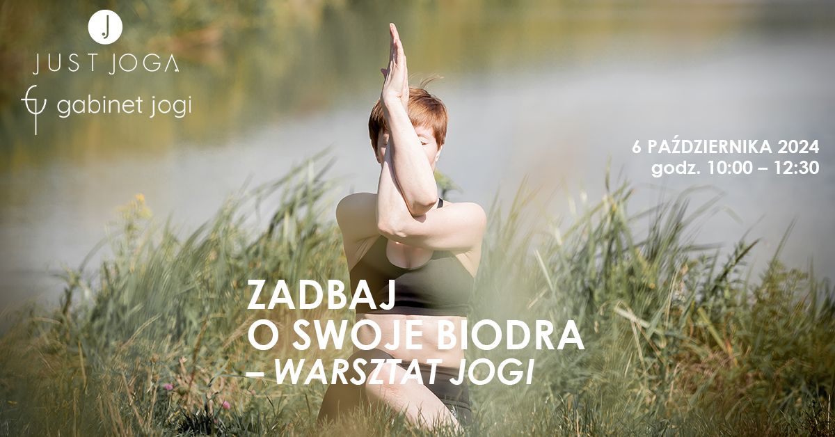 Zadbaj o swoje biodra- warsztat jogi z Agnieszk\u0105 Wolak 