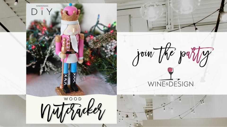 Wooden Nutcracker Workshop | Wine & Design