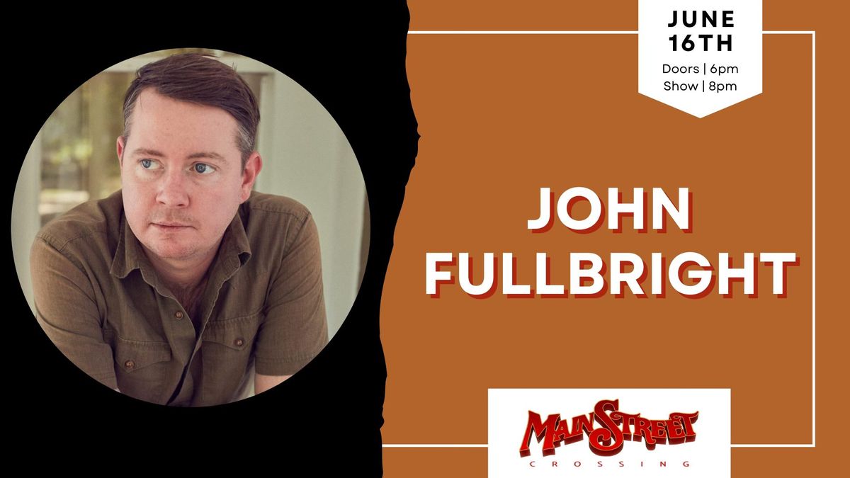John Fullbright | LIVE at Main Street Crossing
