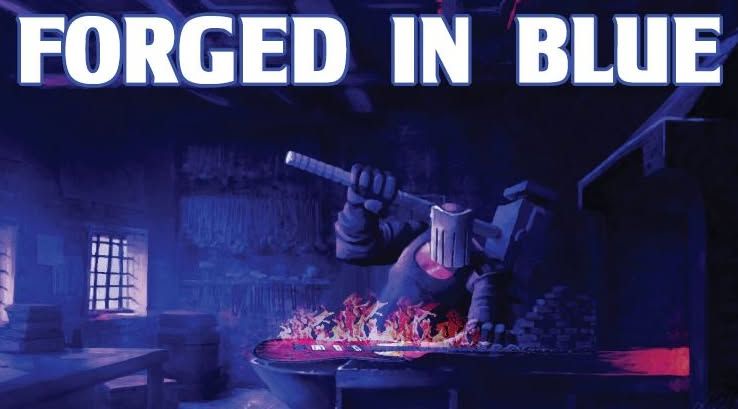 Forged in Blue