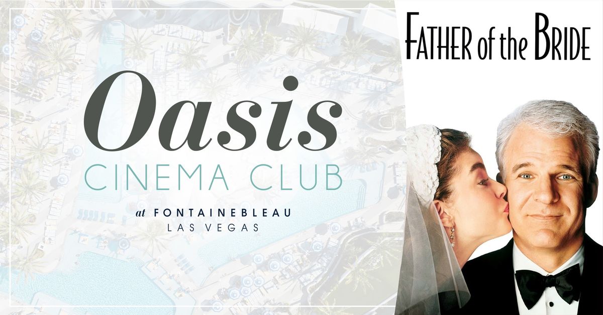 Oasis Cinema Club: Father of the Bride