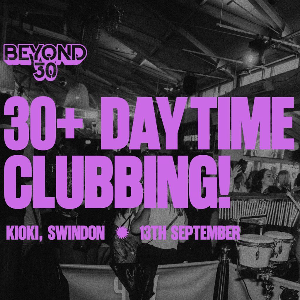 OVER 30s DAYTIME CLUBBING SWINDON