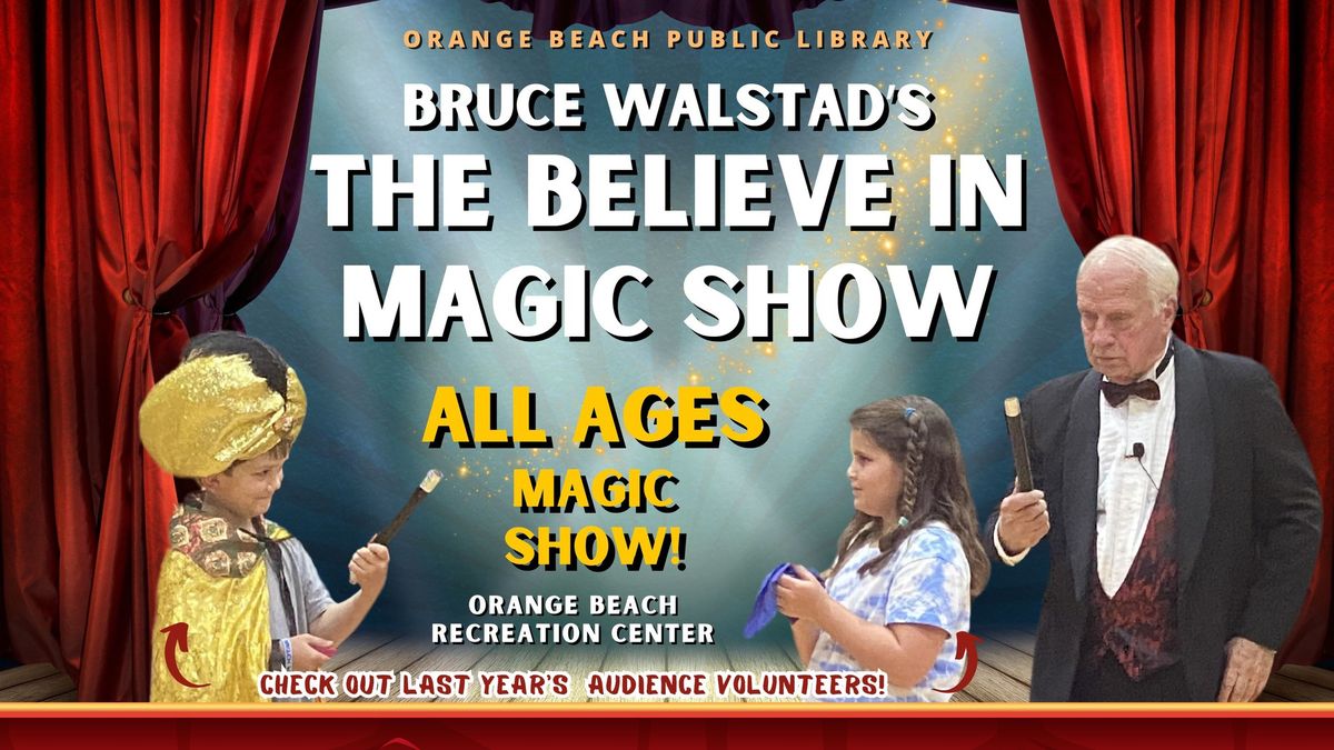 Bruce Walstad's the Believe in Magic Show!