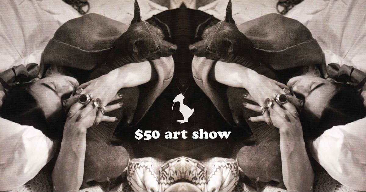 The 13th Annual $50 Art Show