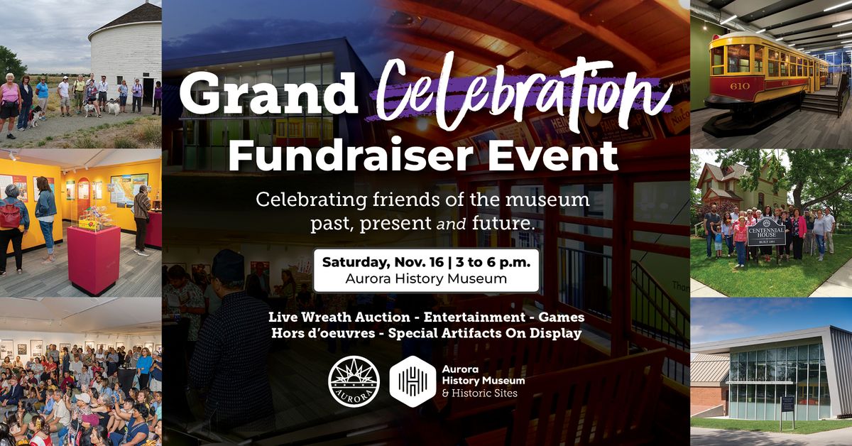 The Grand Celebration - Celebrating 45 Years of The Aurora History Museum