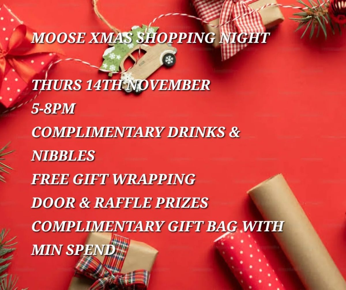 MOOSE XMAS SHOPPING NIGHT