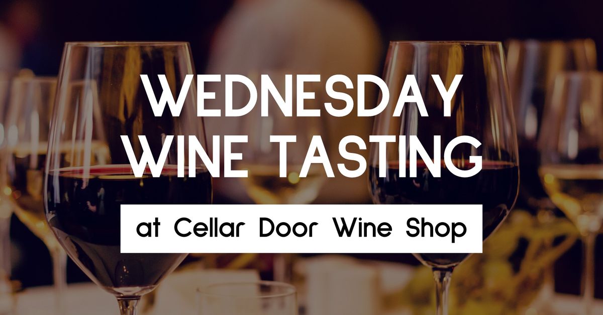 Wednesday Wine Tasting at Cellar Door