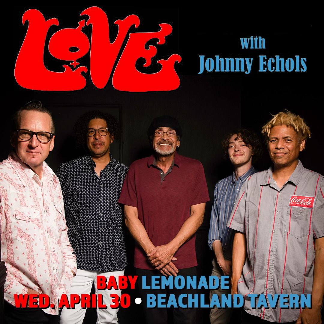 LOVE with Johnny Echols, Baby Lemonade