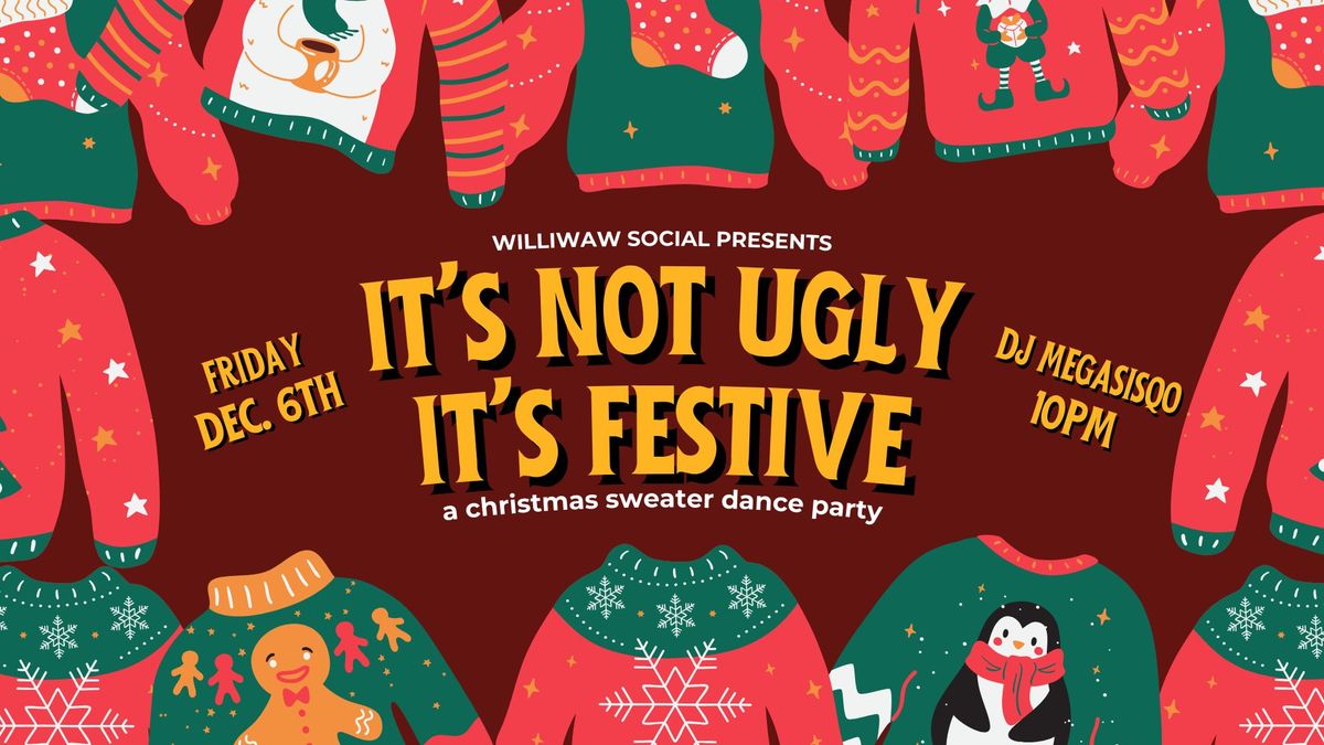 It's Not Ugly, It's Festive Dance Party