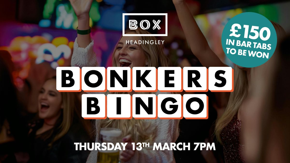 Bonkers Bingo | BOX Headingley