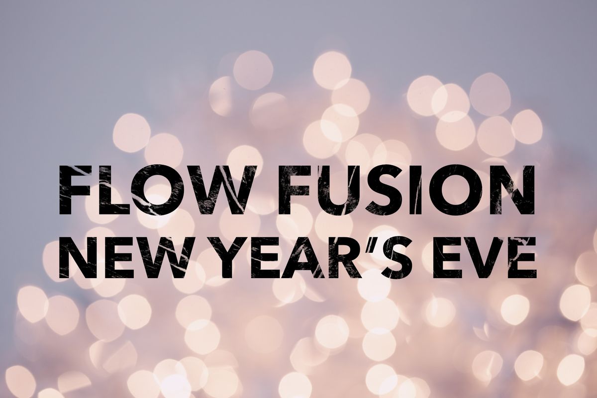 Flow fusion New Years Eve