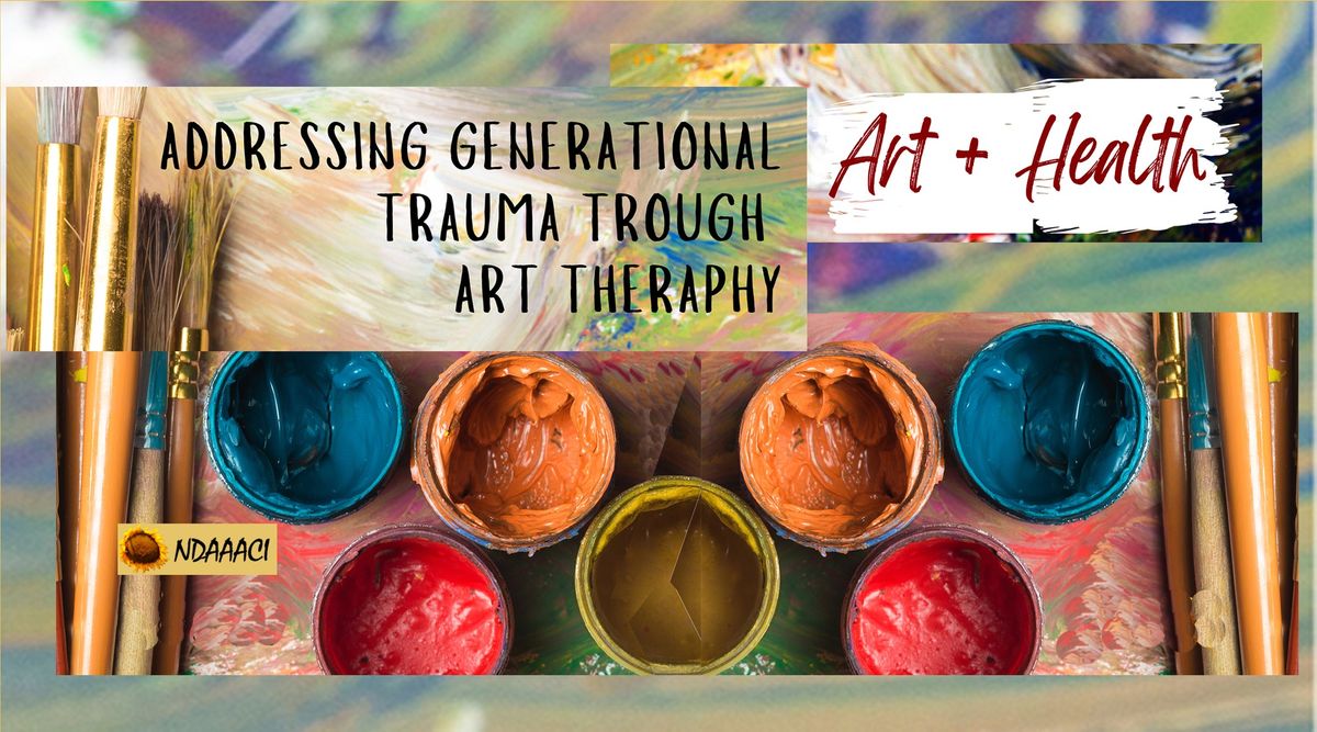 Addressing Generational Trauma Through Art Therapy