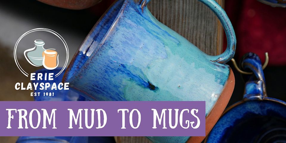 From Mud to Mugs