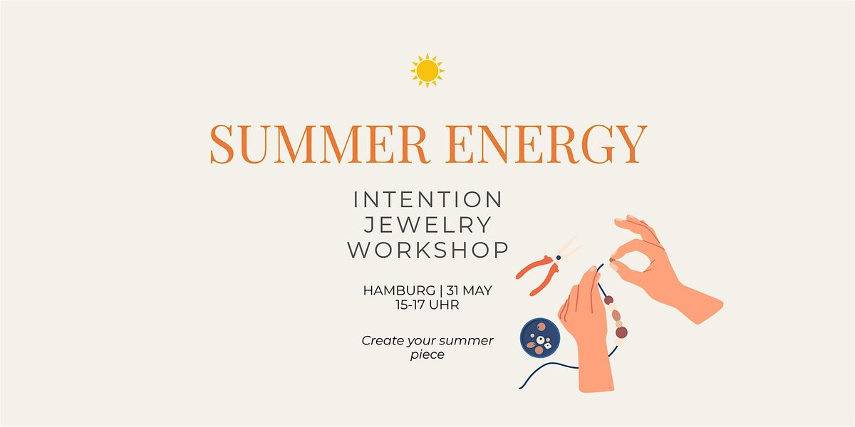 SUMMER ENERGY- INTENTION JEWELRY WORKSHOP