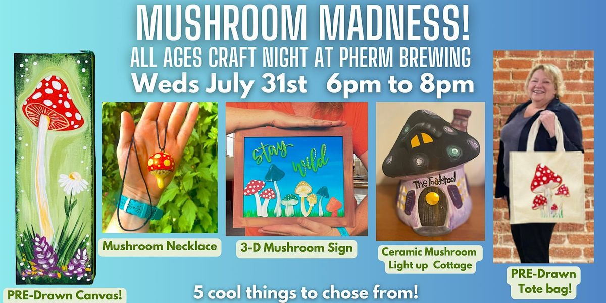 Mushroom Madness! All Ages Craft Night at Pherm Brewing