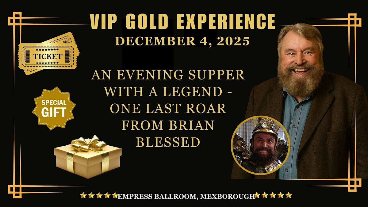 VIP Gold Experience \u2013 An Audience with Brian Blessed