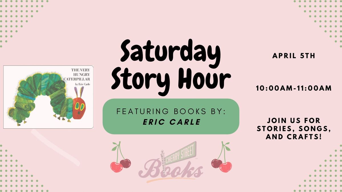 Saturday Story Hour: Books by Eric Carle