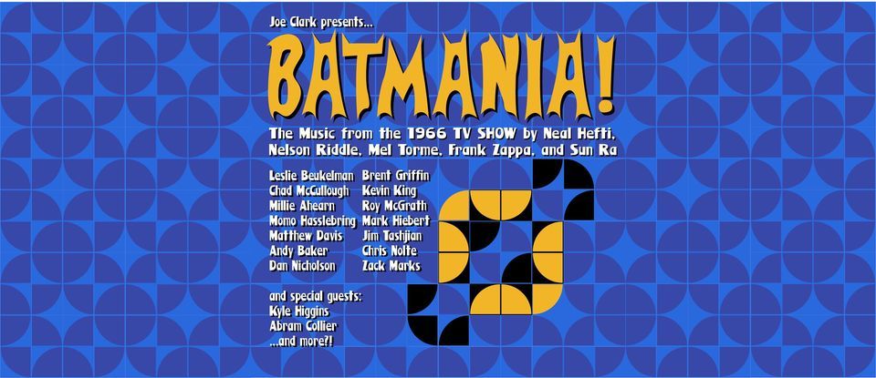 Joe Clark Presents BATMANIA! Live at Fulton Street Collective