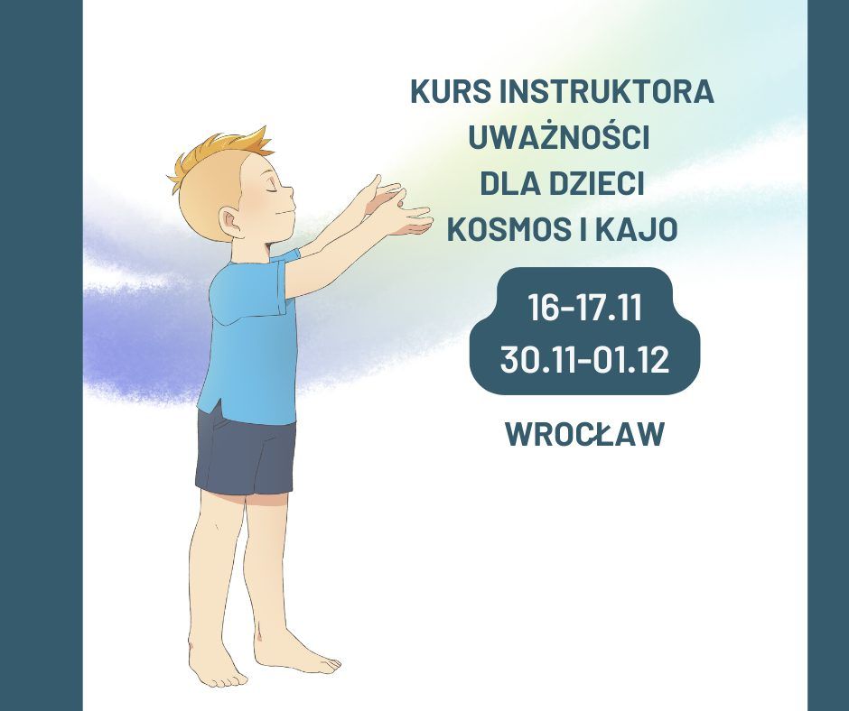 Kurs instruktora uwa\u017cno\u015bci dla dzieci Kosmos i Kajo. Wroc\u0142aw