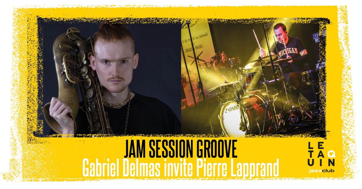 JAM SESSION GROOVE, Gabriel Delmas invite Pierre Lapprand