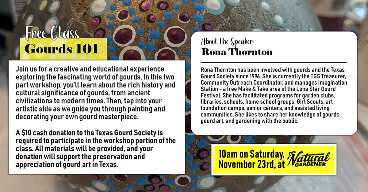 Gourds 101 - Presented by Rona Thornton (Texas Gourd Society)