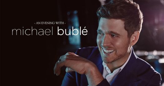 An Evening with Michael Bubl\u00e9