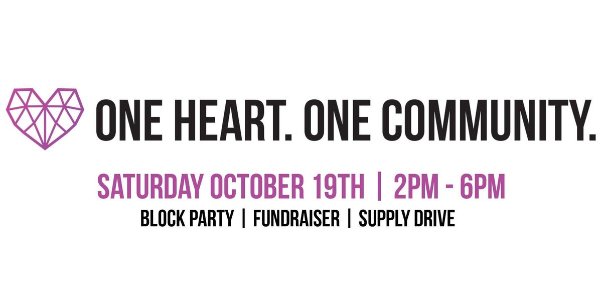 One Heart. One Community | Block Party - Fundraiser - Supply Drive