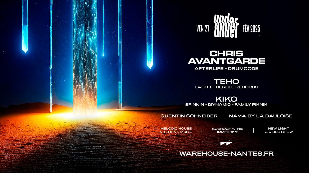 UNDER. Chris Avantgarde, Teho, Kiko, Quentin Schneider & More - @WarehouseNantes - 19\u20ac