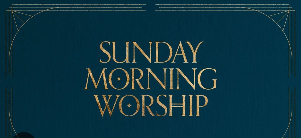 Sunday Morning Worship Service