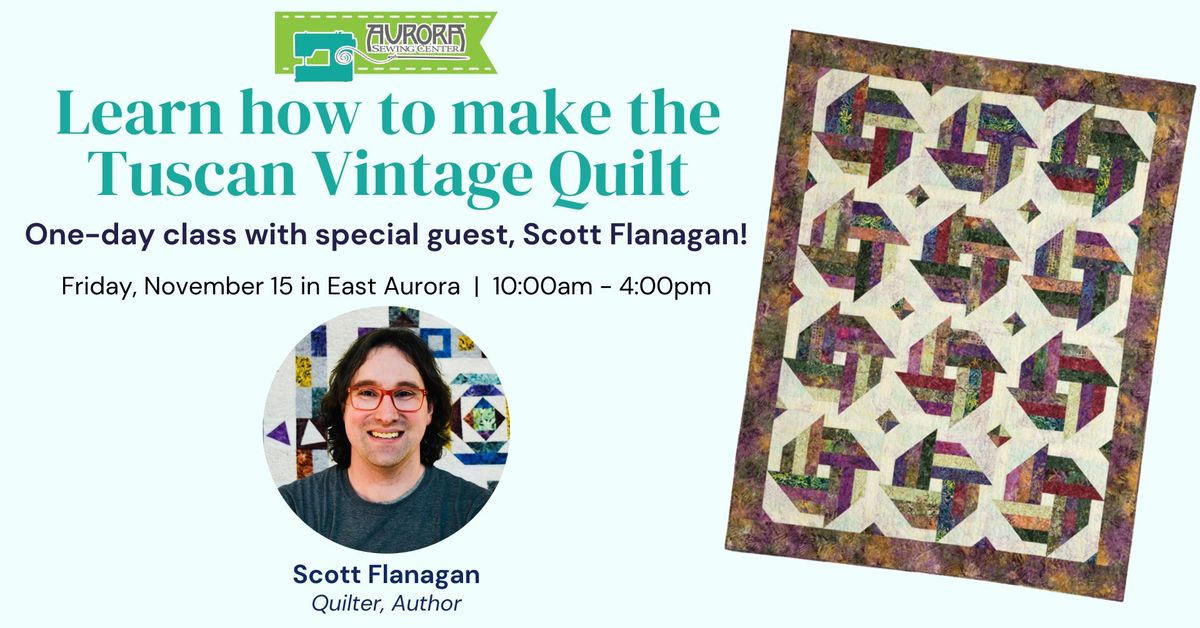 Tuscan Vintage Quilt Class with Scott Flanagan