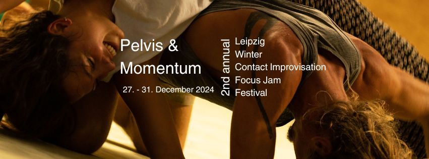 PELVIS AND MOMENTUM! the 2nd annual Leipzig Winter Contact Improvisation Focus Jam Festival