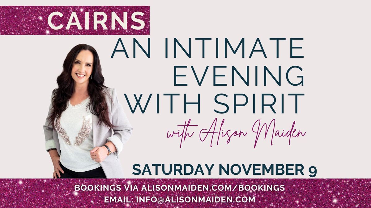 An Intimate Evening with Spirit with Alison Maiden- Cairns