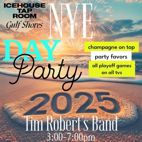 Icehouse Tap Room Gulf Shores NYE Day Party W\/ The Tim Roberts Band