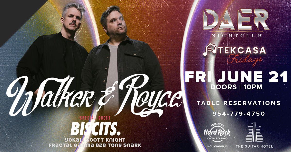 Walker & Royce | Tek.Casa Fridays - DAER Nightclub