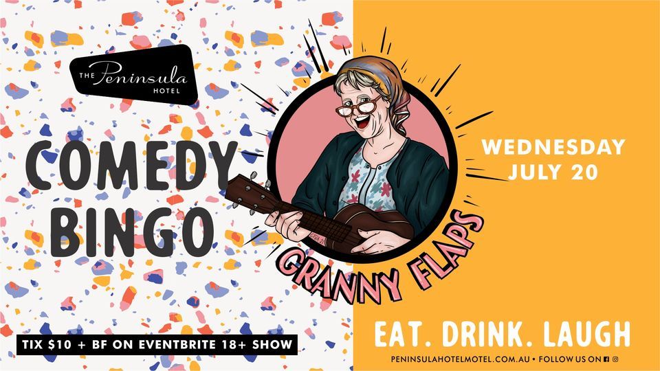 Peninsula Hotel presents Granny Flaps Comedy Bingo Wednesday July 20